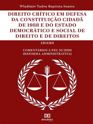 cover image of Direito Crítico em Defesa da Constituição Cidadã de 1988 e do Estado Democrático e Social de Direito e de Direitos
